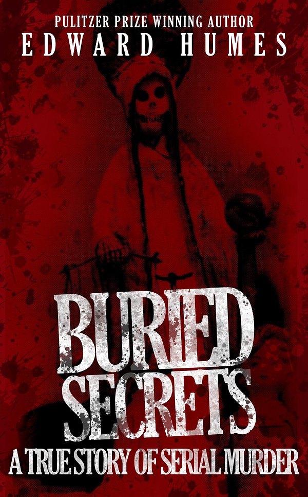 Cover Art for 9781626812550, Buried Secrets by Edward Humes