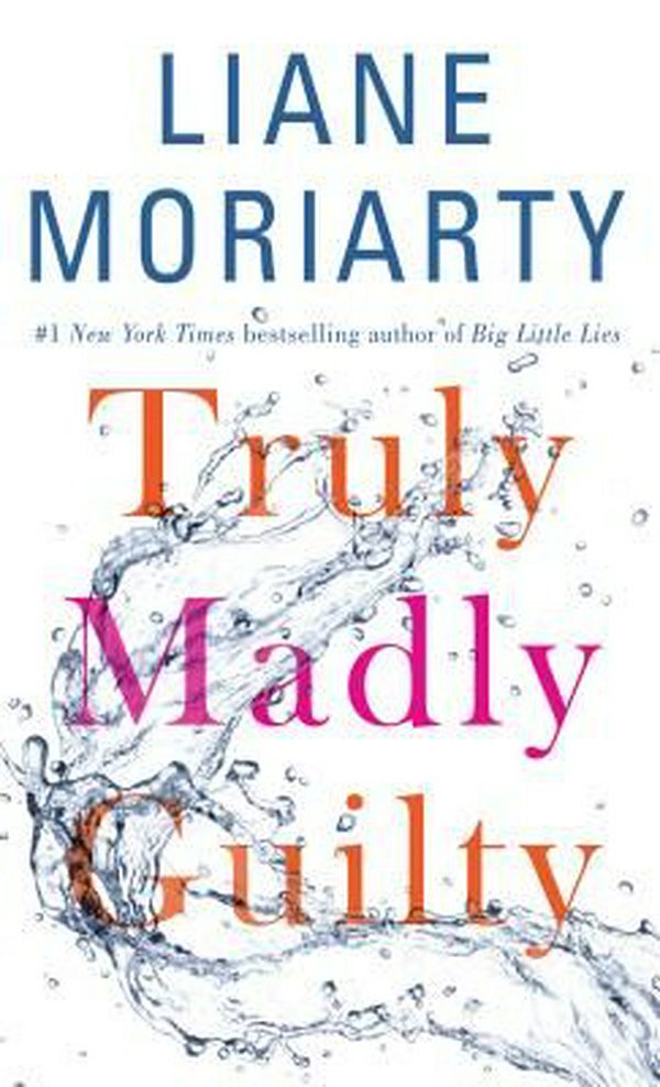 Cover Art for 9781594139796, Truly Madly Guilty by Liane Moriarty