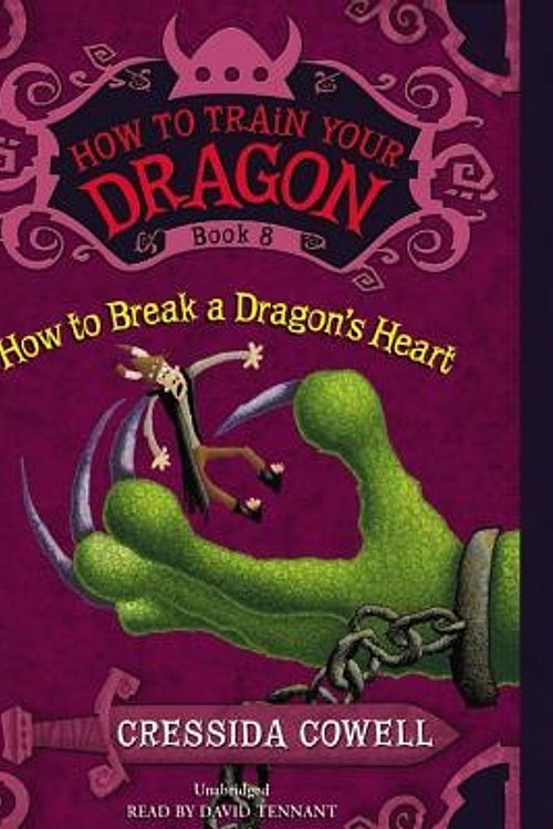 Cover Art for 9781478954200, How to Train Your Dragon: How to Break a Dragon's Heart by Cressida Cowell