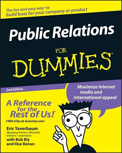 Cover Art for 9780470056509, Public Relations For Dummies by Eric Yaverbaum, Ilise Benun