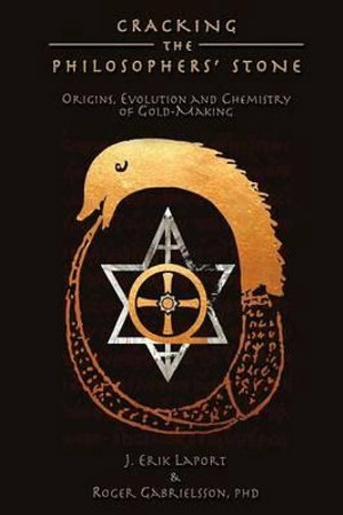 Cover Art for 9780990619819, Cracking the Philosophers' Stone: Origins, Evolution and Chemistry of Gold-Making (Paperback Color Edition) by J. Erik LaPort