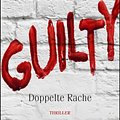 Cover Art for 9783426437858, Guilty - Doppelte Rache: Ein neuer Fall für Bentz und Montoya by Unknown