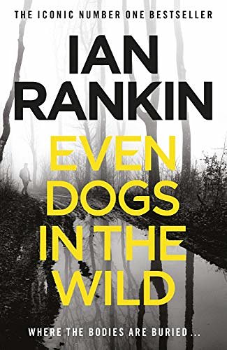 Cover Art for B00ULQH1CS, Even Dogs in the Wild by Ian Rankin