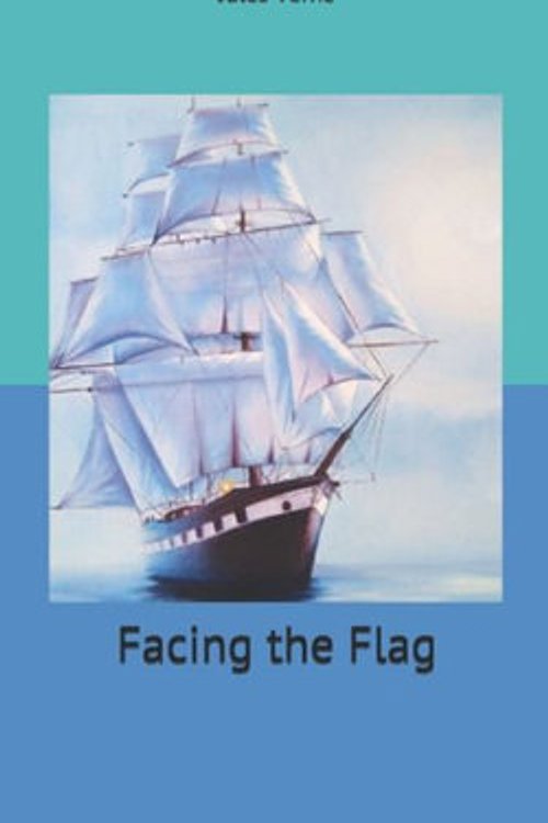 Cover Art for 9781713434801, Facing the Flag by Jules Verne