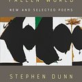 Cover Art for 9781324074663, The Not Yet Fallen World: New and Selected Poems by Stephen Dunn