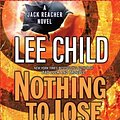 Cover Art for 9780739365892, Nothing to Lose by Lee Child