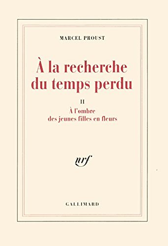 Cover Art for 9782070724918, A la recherche du temps perdu, tome 2 : A l'ombre des jeunes filles en fleurs by Marcel Proust