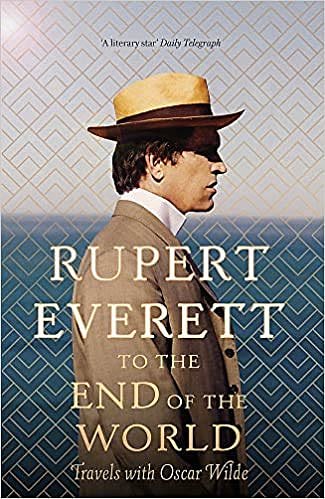 Cover Art for B08KQFLYPD, To the End of the World by Rupert Everett