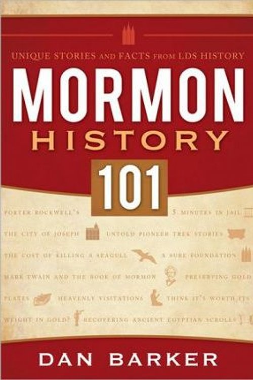 Cover Art for 9781599557984, Mormon History 101 by Dan Barker