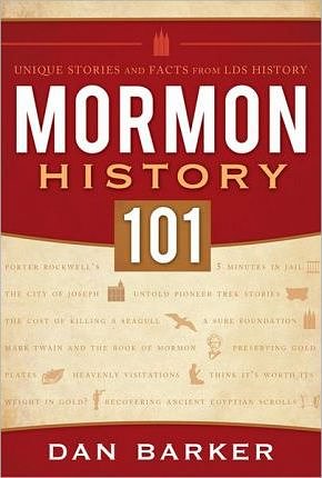 Cover Art for 9781599557984, Mormon History 101 by Dan Barker