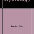 Cover Art for 9780451605207, Mythology by Edith Hamilton