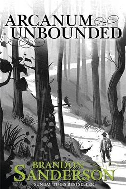 Cover Art for 9781473218031, Arcanum Unbounded: The Cosmere Collection by Brandon Sanderson