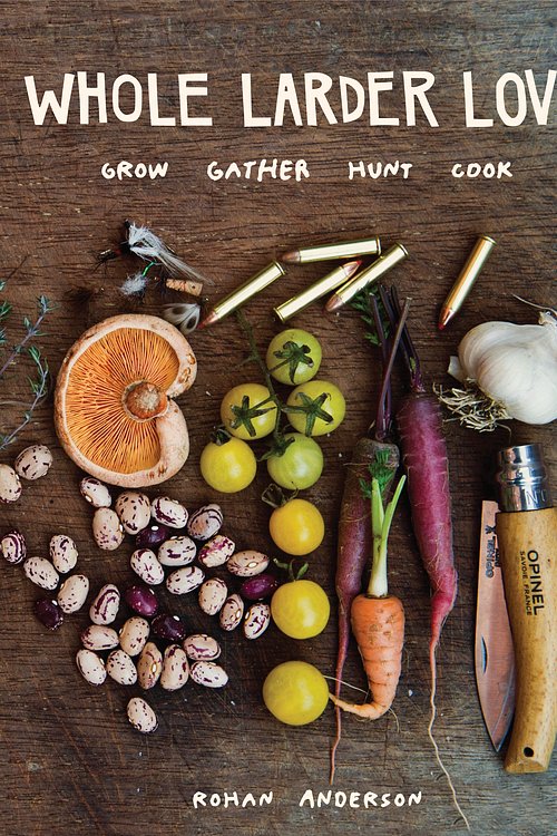 Cover Art for 9780670076918, Whole Larder Love by Rohan Anderson