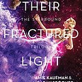 Cover Art for B013QSV66E, Their Fractured Light (The Starbound Trilogy Book 3) by Amie Kaufman, Meagan Spooner