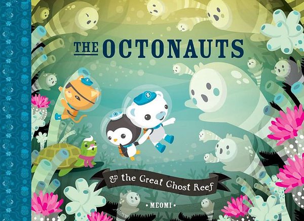 Cover Art for 9781597020190, The Octonauts & the Great Ghost Reef by Meomi