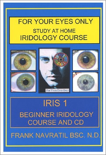 Cover Art for 9788023929324, For Your Eyes Only: Study at Home Iridology Course--Iris 1 (Beginner Iridology course plus CD) by Frank Navratil