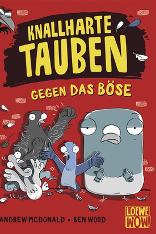 Cover Art for 9783743205819, Knallharte Tauben gegen das Böse: Kinderbuch ab 8 Jahre - Präsentiert von Loewe Wow! - Wenn Lesen WOW! macht by Andrew Mcdonald