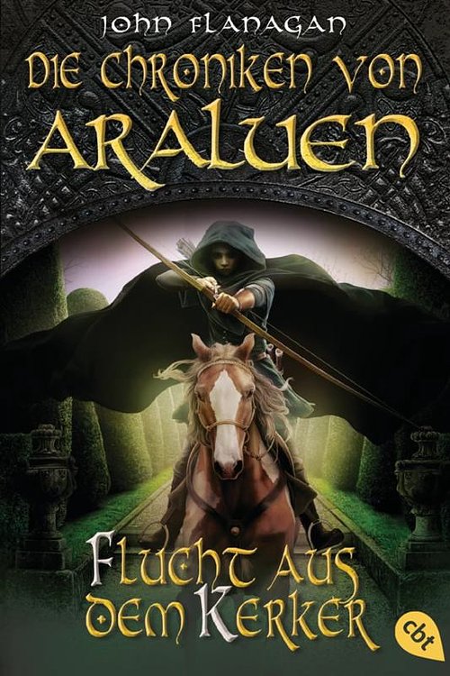 Cover Art for 9783570315347, Die Chroniken von Araluen - Flucht aus dem Kerker by John Flanagan