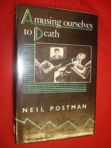 Cover Art for 9780434593002, Amusing Ourselves to Death by Neil Postman