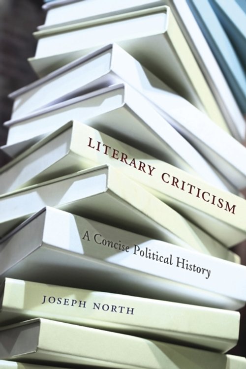 Cover Art for 9780674967731, Literary Criticism: A Concise Political History by Joseph North