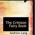 Cover Art for 9780554378381, The Crimson Fairy Book by Andrew Lang