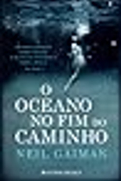 Cover Art for 9789722351997, O Oceano no Fim do Caminho by Neil Gaiman