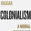 Cover Art for 9780008511654, Colonialism: A Moral Reckoning by Nigel Biggar