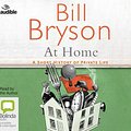 Cover Art for 9781489377104, At Home: A Short History of Private Life by Bill Bryson