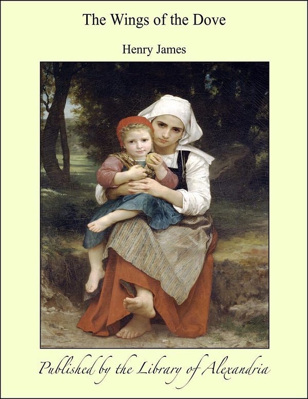 Cover Art for 9781465575296, The Wings of the Dove by Henry James