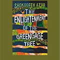 Cover Art for 9781525258930, The Enlightenment of the Greengage Tree: A Novel by Shokoofeh Azar