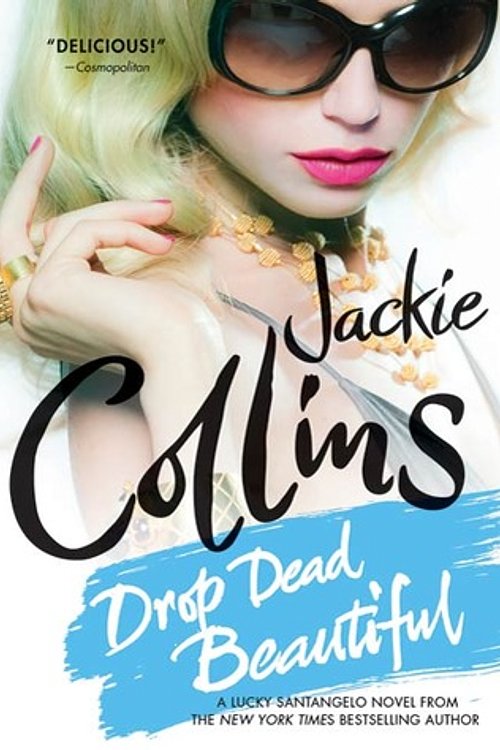 Cover Art for 9781429917209, Drop Dead Beautiful by Jackie Collins
