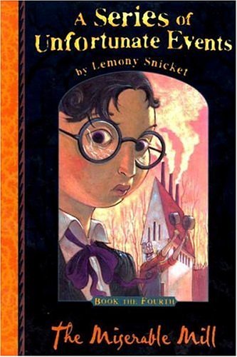 Cover Art for 9781405208703, The Miserable Mill by Lemony Snicket