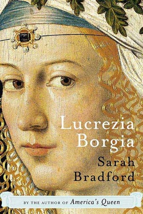 Cover Art for 9780670033539, Lucrezia Borgia by Sarah Bradford