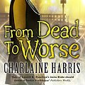 Cover Art for 9780575083950, From Dead to Worse by Charlaine Harris