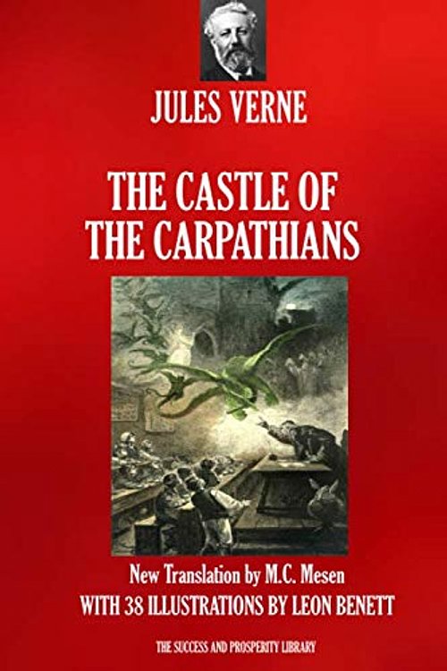 Cover Art for 9781694839176, The Castle of the Carpatians: New illustrated translation (Voyages extraordinaires) by Jules Verne