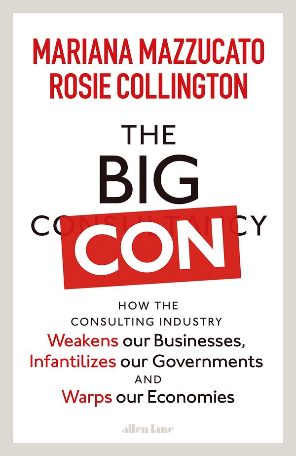Cover Art for 9780241573099, The Big Con by Mariana Mazzucato, Rosie Collington