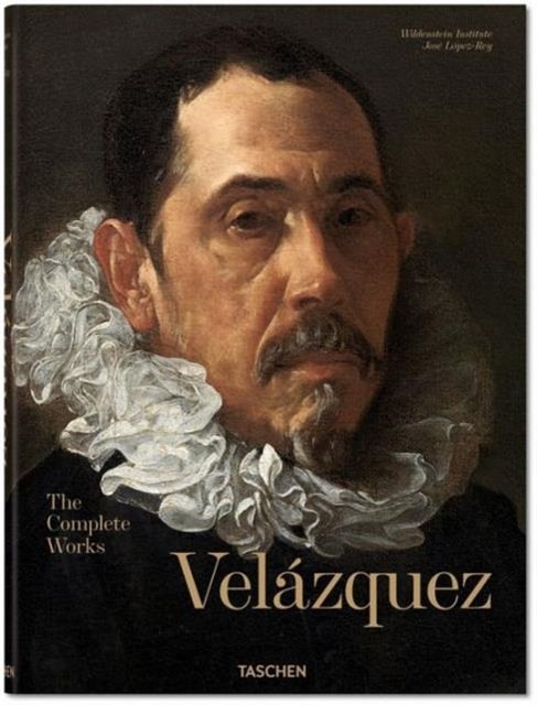 Cover Art for 9783836550161, Velzquez. the Complete Works by Jose Lopez-Rey, Odile Delenda