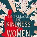 Cover Art for 9780006547013, The Kindness of Women by J. G. Ballard