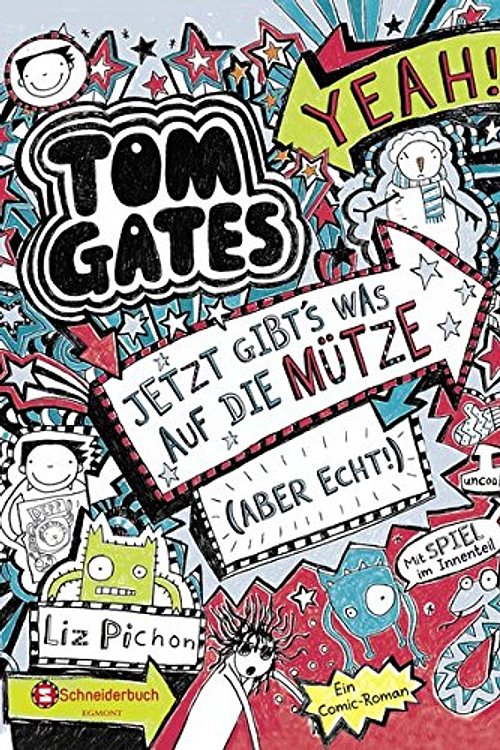 Cover Art for 9783505133695, Tom Gates, Band 06. Jetzt gibt's was auf die Mütze (aber echt!): Jetzt gibt's was auf die Mütze (aber echt!) by Liz Pichon