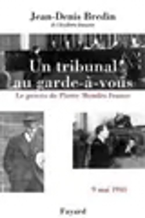 Cover Art for 9782213608730, Un tribunal au garde-à-vous: Le procès de Pierre Mendès France (9 mai 1941) (Documents (57)) (French Edition) by Bredin, Jean-Denis