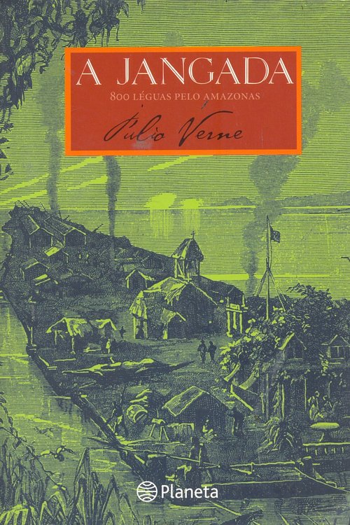 Cover Art for 9788574795560, A Jangada - 800 Léguas pelo Amazonas by Julio (Jules) Verne