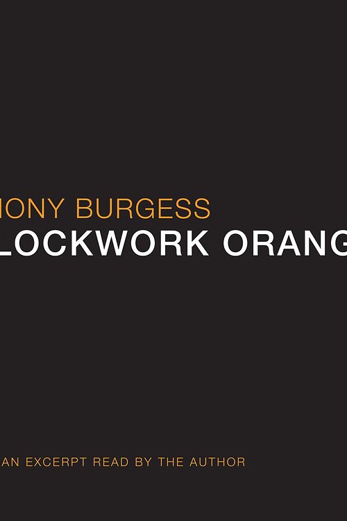 Cover Art for 9780061450877, A Clockwork Orange by Anthony Burgess, Tom Hollander