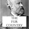 Cover Art for 9781412177313, The Fur Country by Jules Verne