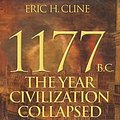 Cover Art for 9780691208015, 1177 B.C.: The Year Civilization Collapsed: Revised and Updated (Turning Points in Ancient History) by Eric H. Cline