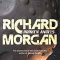 Cover Art for 9780575085749, Broken Angels: Netflix Altered Carbon book 2 by Richard Morgan