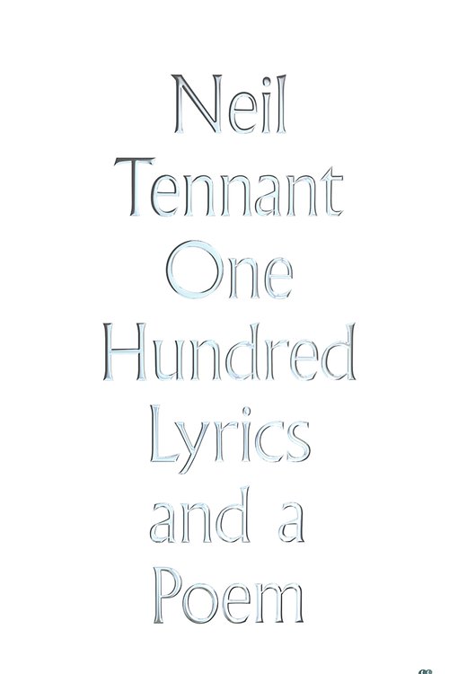 Cover Art for 9780571348909, One Hundred Lyrics and a Poem by Neil Tennant