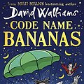 Cover Art for 9780008465940, Code Name Bananas by David Walliams