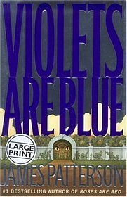 Cover Art for 9780739421895, Violets Are Blue by James Patterson