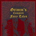 Cover Art for 9781568650470, Grimms' Complete Fairy Tales by Wilhelm Grimm, Jacob W Grimm