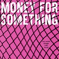 Cover Art for 9781760686734, Money for Something: Sex Work. Drugs. Life. Need. by Mia Walsch